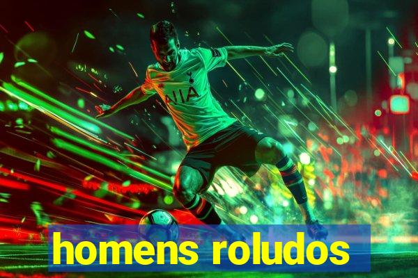 homens roludos